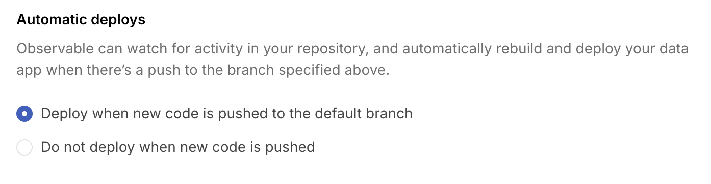 Screenshot of a setting called “Automatic deploys” with two radio button options. The first option says “Deploy when new code is pushed to the default branch”. The second option says “Do not deploy when new code is pushed”.