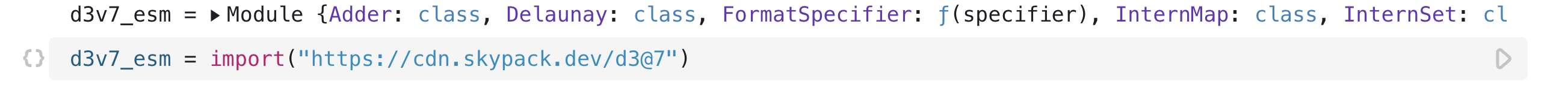 An open cell, `d3v7_esm` defined by using `import` on D3 version 7 via Skypack CDN.